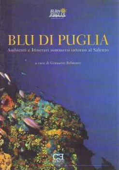 Visualizza i dettagli per Blu di Puglia.Ambienti e itinerari sommersi intorno al Salento Immagine di Blu di Puglia.Ambienti e itinerari sommersi intorno al Salento